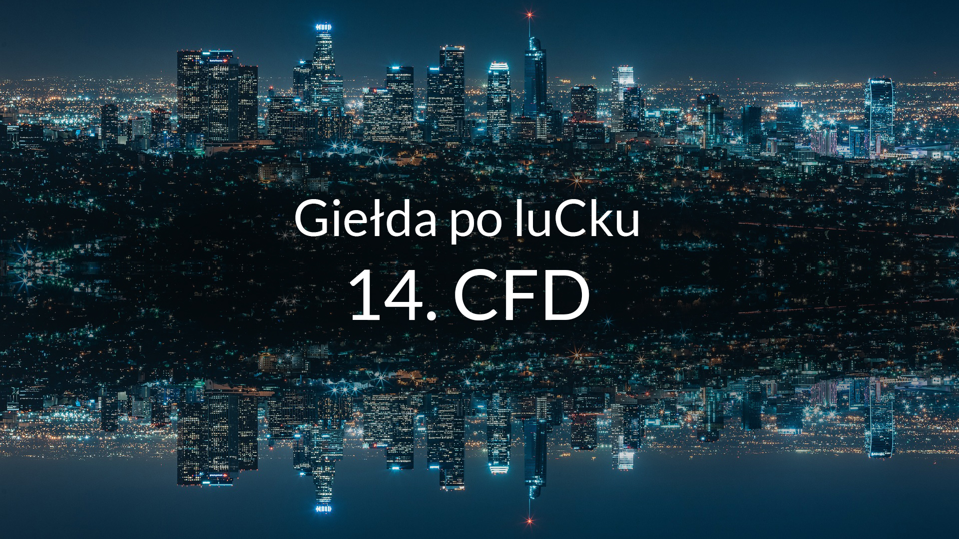 14. Czym są kontrakty CFD